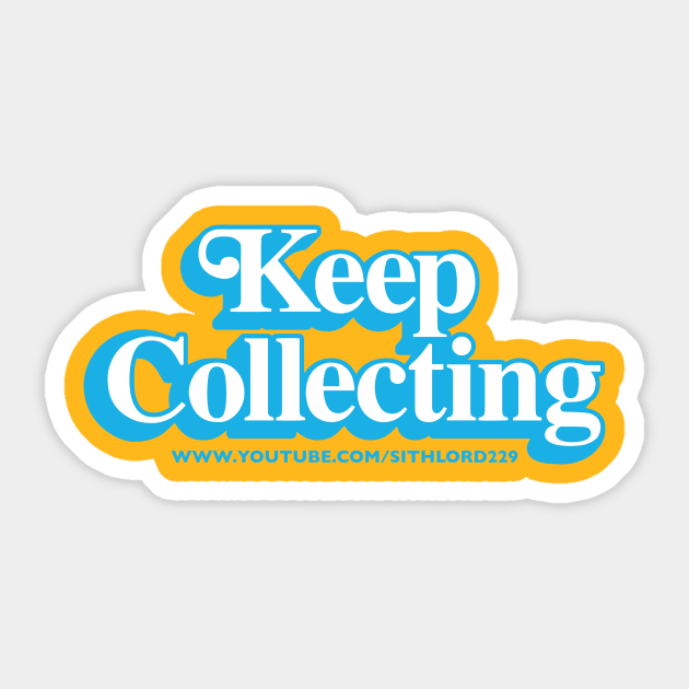 SithLord229: Keep Collecting Sticker by SithLord229